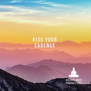 Kiss Your Cadence