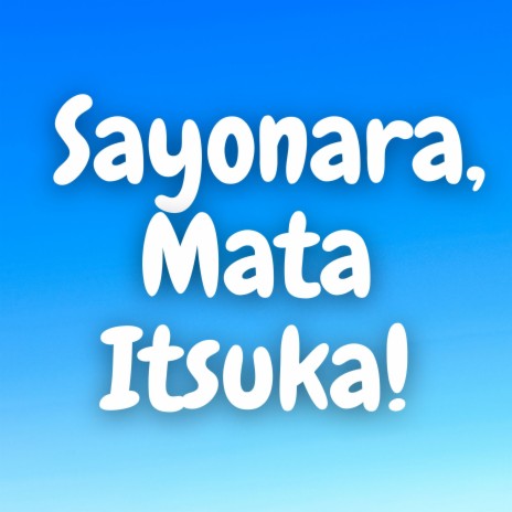 Sayonara, Mata Itsuka! (Marimba) | Boomplay Music