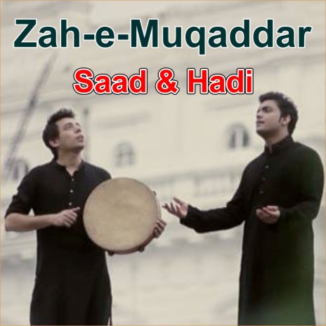 Zah-e-Muqaddar ft. Hadi