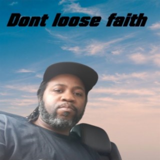 Don't Loose Faith