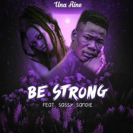 Be Strong (feat. Sassy Sandie) | Boomplay Music