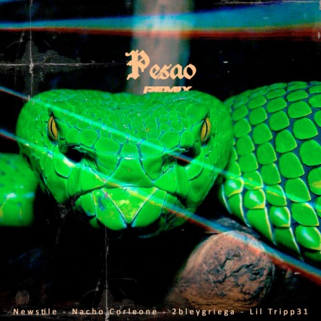 Pesao (Remix) ft. Nacho Corleone, 2bleygriega & Lil Tripp31 | Boomplay Music