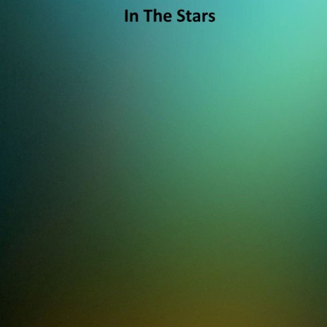 In the Stars | Boomplay Music