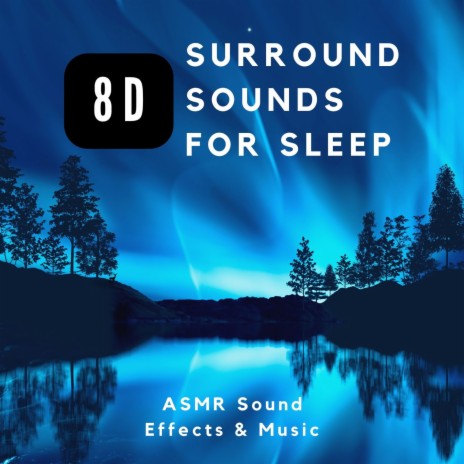 8D Surround Sounds for Sleep