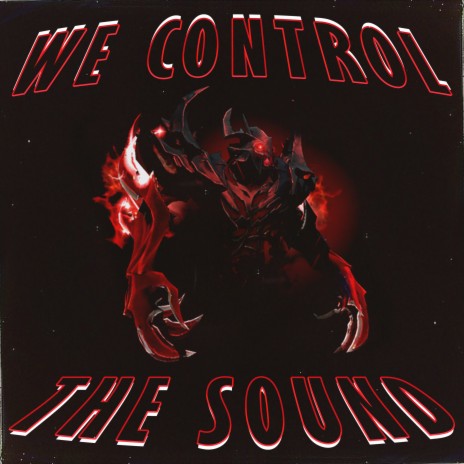 WE CONTROL THE SOUND | Boomplay Music