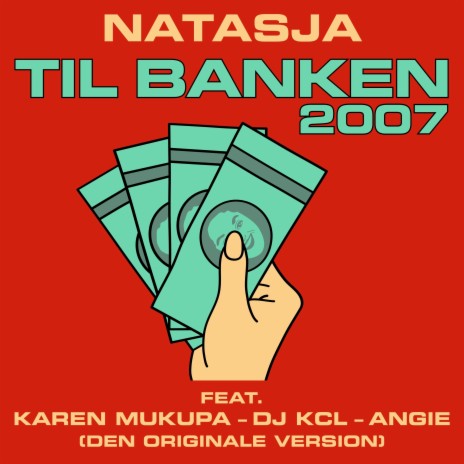 Til Banken 2007 ft. Karen Mukupa, Angie & DJ KCL | Boomplay Music