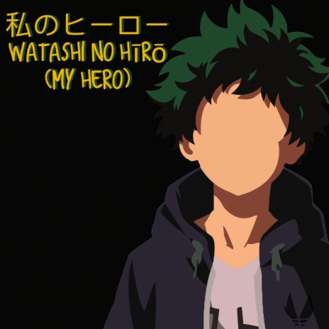 Watashi no hiro (My hero)