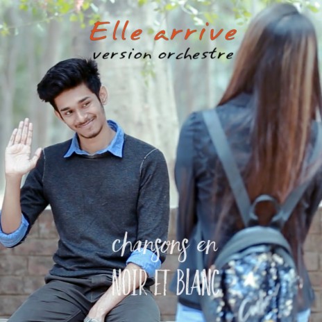 Elle arrive (version orchestre) | Boomplay Music