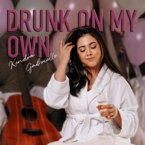 Drunk On My Own | Boomplay Music