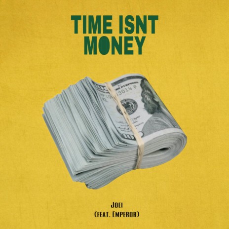 Time Isn't Money ft. Emperor | Boomplay Music