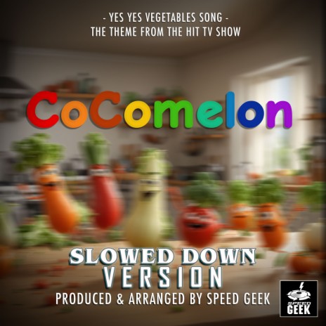 Yes Yes Vegetables Song (From CoComelon) (Slowed Down Version)