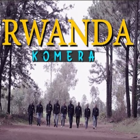 Rwanda Komera | Boomplay Music