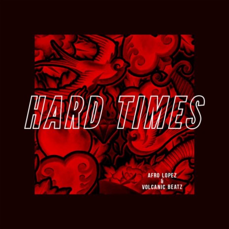 Hard Times (Original mix) ft. Volcanic Beatz | Boomplay Music