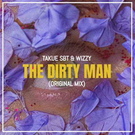 The Dirty Man ft. Wizzy | Boomplay Music