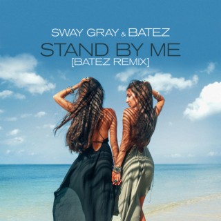 Stand By Me (BATEZ Extended Mix)