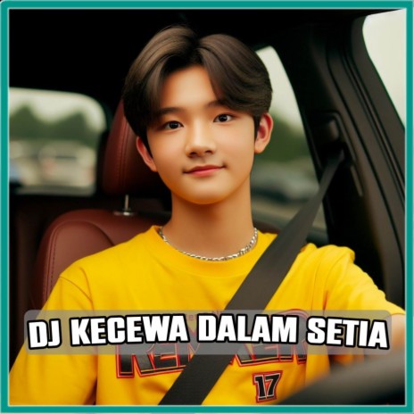 DJ Kecewa Dalam Setia | Boomplay Music