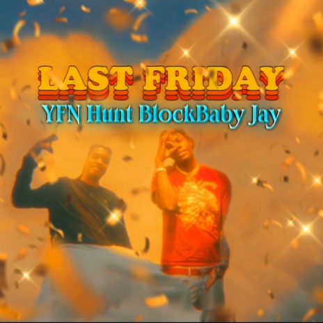 Last Friday ft. BlockBaby Jay | Boomplay Music