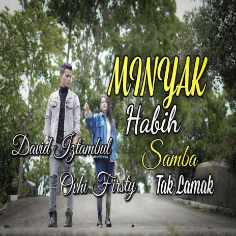 Minyak Habih Samba Tak Lamak ft. Ovhi Firsty | Boomplay Music