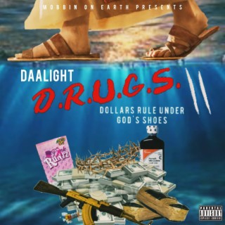 D.R.U.G.S. II (DOLLARS RULE UNDER GOD'S SHOES 2)