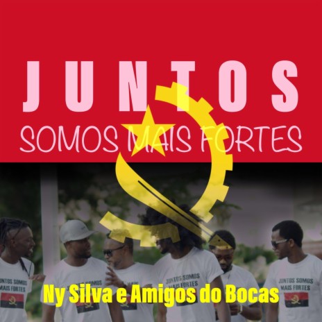 Juntos Somos Mais Fortes ft. Amigos do Bocas | Boomplay Music