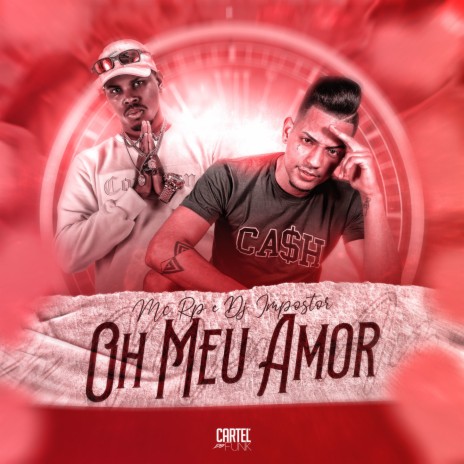 Oh Meu Amor ft. DJ Impostor | Boomplay Music