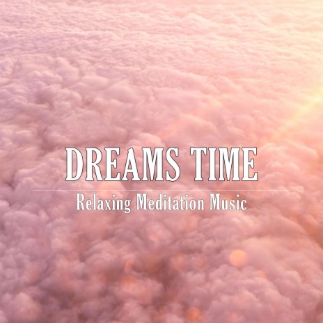 Dreams Time | Boomplay Music