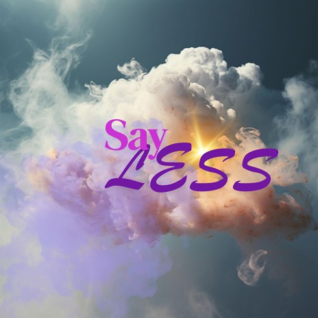 Say Less | Boomplay Music