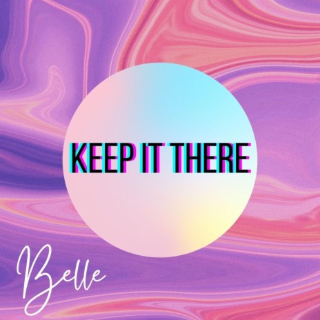 Keep It There | Boomplay Music