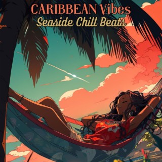 CARIBBEAN Vibes: Chill Lofi Hip-Hop Beats to Relax Your Mind