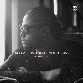 Allez / Without Your Love (Acoustic Version)