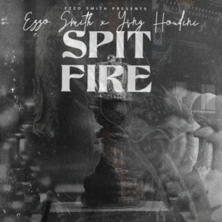 Spit Fire ft. Yvng Houdini lyrics | Boomplay Music