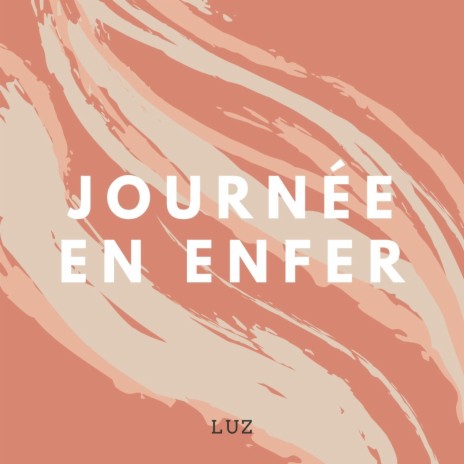 Journée en enfer | Boomplay Music