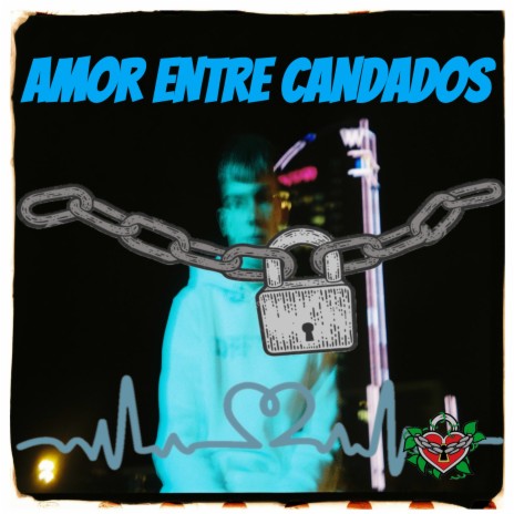 Amor Entre Candados | Boomplay Music