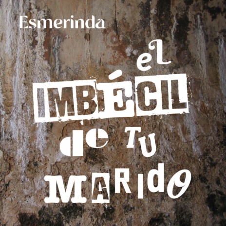 El Imbécil de Tu Marido | Boomplay Music