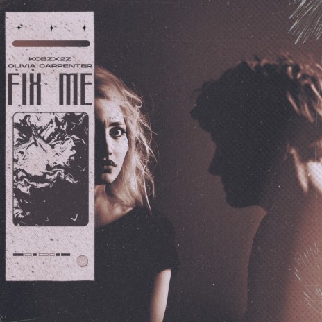 fix me ft. Olivia Carpenter | Boomplay Music