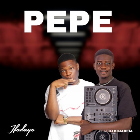 Pepe ft. Dj khalipha | Boomplay Music