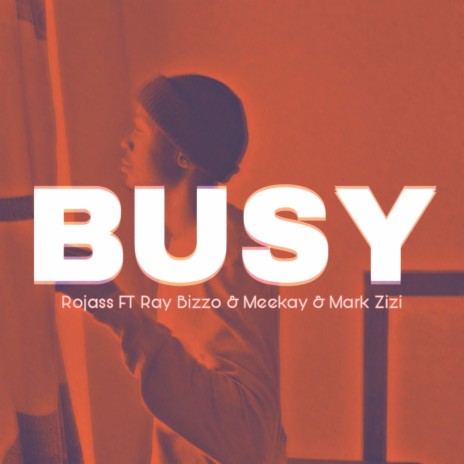 Busy ft. Ray Bizzo, Meekay & Mark Zizi | Boomplay Music