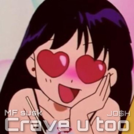 Crave u too ft. 1josh.exe