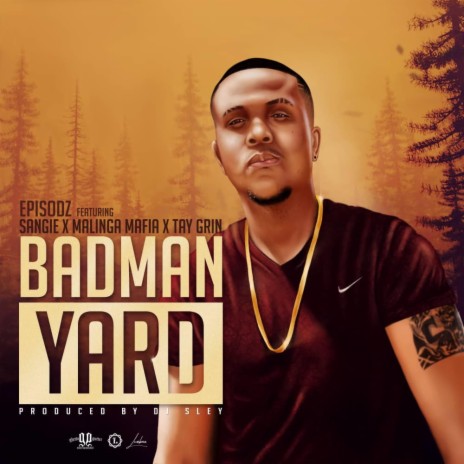 Badman Yard (feat. Sangie, Malinga Mafia & Tay Grin) 🅴 | Boomplay Music