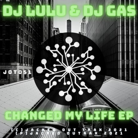 Changed My Life (Original Mix) ft. DJ Gas
