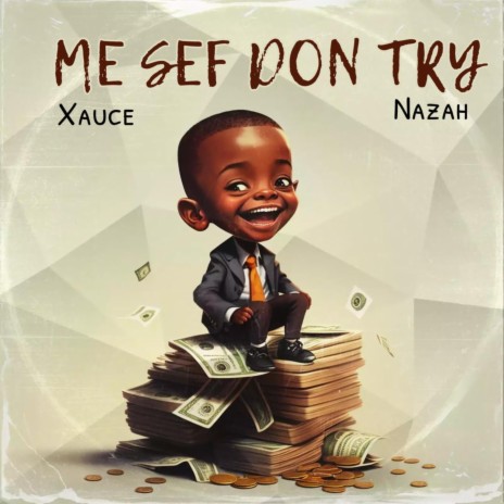 Me Sef Don Try ft. NAZAH | Boomplay Music