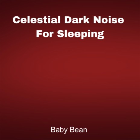 Celestial Dark Noise For Sleeping | Boomplay Music