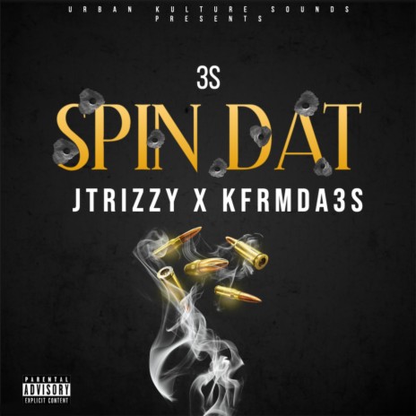 Spin Dat ft. J Trizzy & Kfrmda3s | Boomplay Music