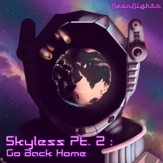 Skyless Pt. 2 : Go Back Home