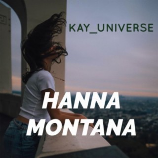 Kay_Universe (Hanna Montana)