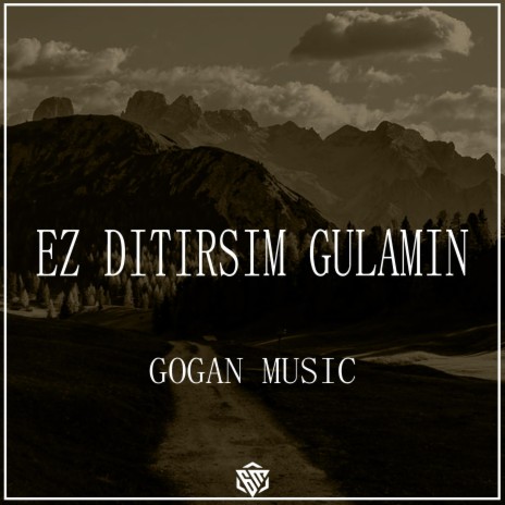 Ez Ditirsim Gulamin | Boomplay Music