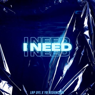 I Need ft. YB Redencion lyrics | Boomplay Music