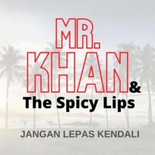 Mr. Khan & The Spicy Lips