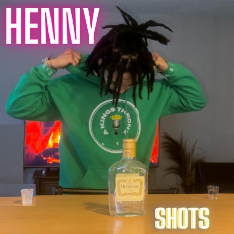 Henny Shots | Boomplay Music