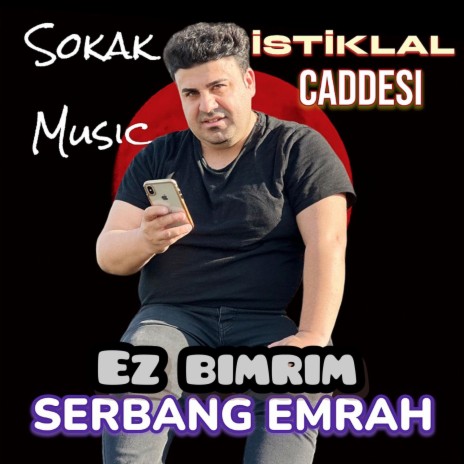 Sokak Müziği Ez Bımrım | Boomplay Music